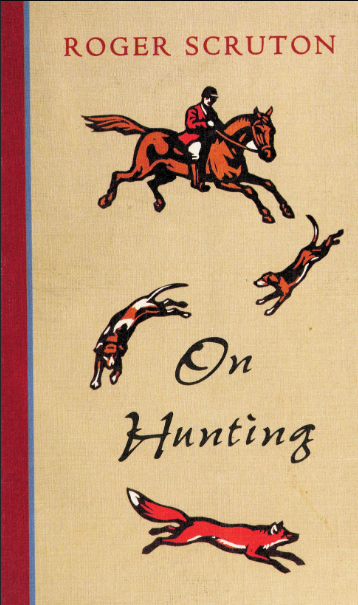 Book cover of On Hunting by Roger Scruton Book cover of On Hunting by Roger Scruton